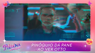 Pinóquio entra em curto ao ver Otto | Poliana Moça (21/10/22)