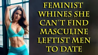 Progressive woman can't understand why she only wants conservative men.