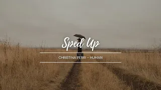 Christina Perri – ​Human [Sped Up] +Lyrics