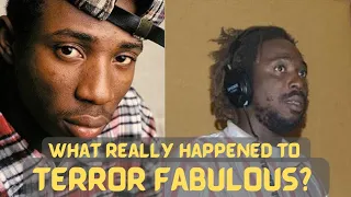 What Really Happened To Terror Fabulous?