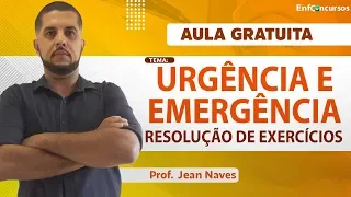 AULA GRATUITA - Urgência e Emergência em Exercícios para Concursos de Enfermagem | Prof. Jean Naves