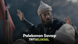 Palekanon Savaşı | Savaşın Efsaneleri | TRT Belgesel