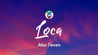 Aka 7even - Loca (Testo/Lyrics)