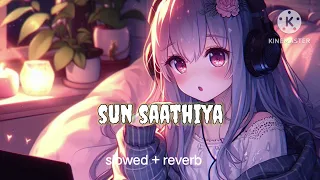 sun saathiya slowed+reverb lofi song 🎧