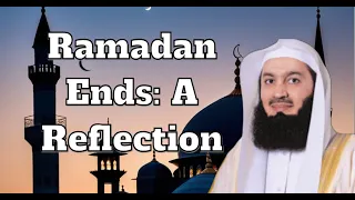 Ramadan Ends: A Reflection | Mufti Menk