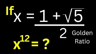 👍Math Olympiad Challenge | This Is Just The Best Trick For Solving  x^12 Very Fast | Golden Ratio.