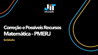 Correção e Recursos | Matemática | PMERJ 2024 | Questões FGV