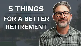 These 5 Things Make Retirement Better