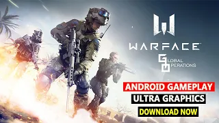 WARFACE GLOBAL OPERATIONS NEW FPS MULTIPLAYER (ANDROID/iOS) GAME | ULTRA GRAPHICS 60 FPS GAMEPLAY