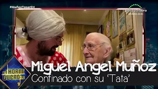 La razón de Miguel Ángel Muñoz para confinarse con su 'Tata' de 95 años - El Hormiguero 3.0