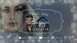Bazaar Full Song (LYRICS) - Afsana Khan | Yuvraj Hans, Himanshi Khurana #hbwrites #bazaar
