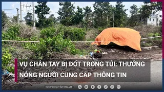 Vụ phân xác rúng động Bình Dương: Sẽ thưởng nóng người cung cấp thông tin có giá trị | VTC Now