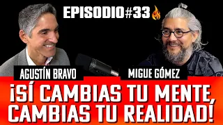 VIVIR EN MODO FUEGO🔥#33: ¡SÍ CAMBIAS TU MENTE, CAMBIAS TU REALIDAD! I AGUSTÍN BRAVO.