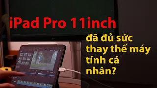 Tôi dùng-tôi đánh giá: #iPad_Pro_11inch_M1 liệu thay thế được máy tính cá nhân? Sau 6 tháng sử dụng