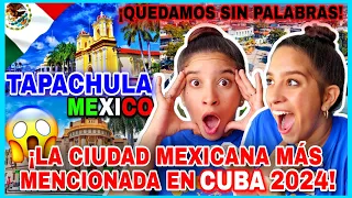 TAPACHULA MEXICO🇲🇽 2024 reaction ¡La CIUDAD MEXICANA de la que TODOS HABLAN en CUBA🇨🇺! QUE SORPRESA😱