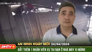 An ninh ngày mới ngày 24/4: Bắt giam 1 nhân viên liên quan vụ tai nạn làm 7 người tử vong ở Yên Bái