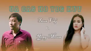 UA CAS HO YOG KUV - Tsua Vaj Ft. Yeng Moua ( Official Audio )