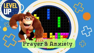 Level 5: Anxiety and Prayer