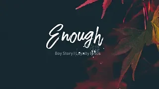 Enough - Boy Story - Lyrics