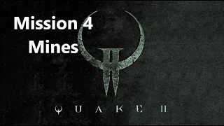 Quake 2 Remastered Mission 4 Mines Walkthrough Gameplay - No Commentary