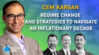 Cem Karsan: Regime Change and Strategies to Navigate an Inflationary Decade