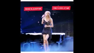 ROSE BLACKPINK - ONLY LOOK AT ME [ blinkuebox ]