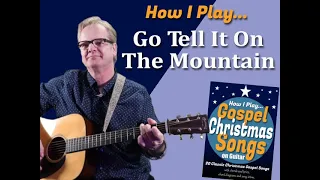 How I Play "Go Tell It On The Mountain" on guitar - with chords and lyrics