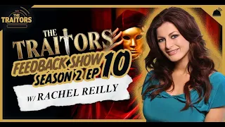 Traitors US | Season 2 Ep 10 Feedback Show w/ Rachel Reilly