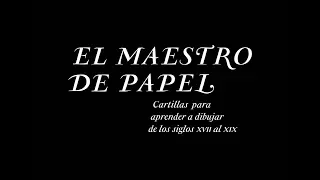 Exposición "El maestro de papel. Cartillas para aprender a dibujar de los siglos XVII al XIX"