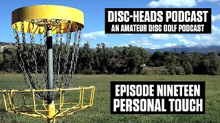 Disc-heads Podcast - EP19 Personal touch