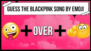 GUESS THE BLACKPINK SONG BY EMOJI CHALLENGE