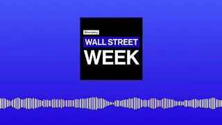 Bloomberg Wall Street Week - May 24th, 2024 | Wall Street Week