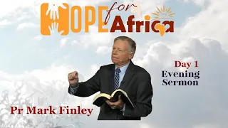 📖SERMON  |  Hope For Africa, Day 1 Evening  |  Pr. Mark Finley📖