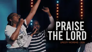 PRAISE THE LORD | Life City Worship