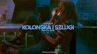 sanah - kolońska i szlugi (FAIR PLAY REMIX) 2021