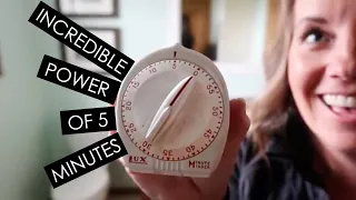 The Incredible Power of 5 Minutes (it's NOT what you think!!!)