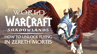 How to Unlock FLYING in Zereth Mortis & How Long Does it Take? | Shadowlands