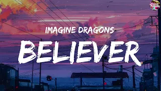 Imagine Dragons - Believer (Lyrics) | Justin Bieber, Marshmello, ZAYN,... (Mix)