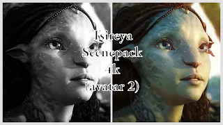 Tsireya | Avatar 2: The Way Of Water | Scenepack | 4K