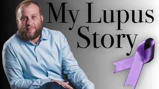 My Lupus Story | Systemic Lupus Erythematosus