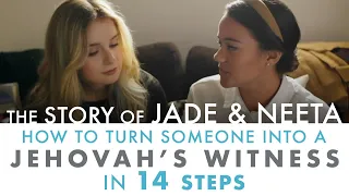 The Story of Jade and Neeta: How to Turn Someone Into a Jehovah's Witness in 14 Steps