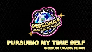 Pursuing My True Self - Shinichi Osawa Remix - Persona 4 Dancing All Night