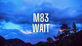 M83 - WAIT slowed & reverb & lyrics