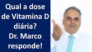 Qual a dose de vitamina D diária? Dr. Marco responde sua pergunta!