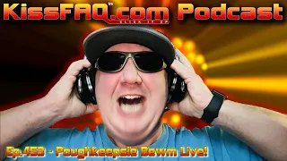 KissFAQ Podcast Ep.453 - Poughkeepsie Bewm Live!
