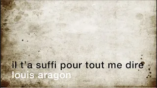 La minute de poésie : Il t'a suffi pour tout me dire [Louis Aragon]