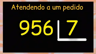 Divisão: 956 dividido por 7 | pedido de um inscrito