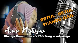 Always Remember Us This Way - Lady Gaga ( Cover OleH Aena Natasha )