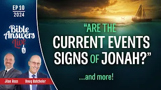 Ep10 | Are the current events signs of Jonah? | Pastor Jëan Ross (04/07/2024)