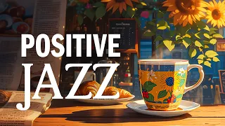 Positive Morning Coffee Jazz - Relaxing Jazz Instrumental & Soft Symphony Bossa Nova for Upbeat Mood